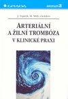 Arteriální a žilní trombóza v klinické praxi