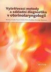 Vyšetřovací metody a základní diagnostika v otorinolaryngologii
