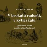 V brokátu radosti, v kytici žalu